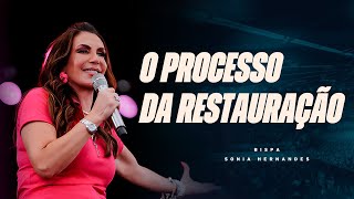 ENTENDA O PROCESSO DA RESTAURAÇÃO | BISPA SONIA HERNANDES