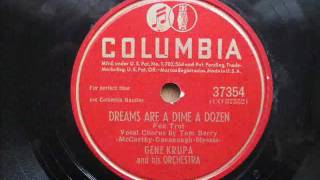 Gene Krupa, Tom Berry - DREAMS ARE A DIME A DOZEN