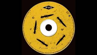 PIG — Prime Evil