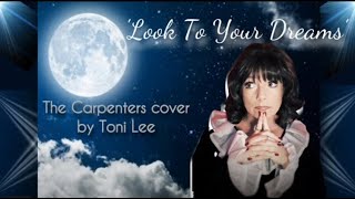 Karen Carpenter cover LOOK TO YOUR DREAMS by Toni Lee The Carpenters