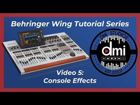 Behringer Wing Tutorial - #5 Console Effects