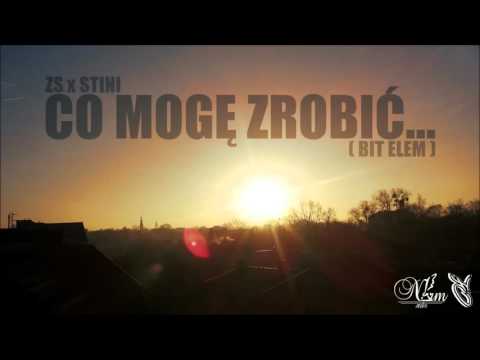 ZS x Stini - Co mogę zrobić...  ( Bit Elem )