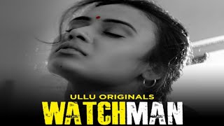 Watchman | ullu web series | official trailer ! web series | Review ! ullu | एक वॉचमैन की कहानी