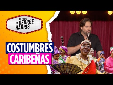 El Show de George Harris 30/10/23 Parte 5 - Costumbres caribeñas 🌴🌊