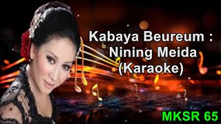 Download lagu Kabaya Beureum - Nining Meida (Karaoke) MKSR 65 mp3 Download lagu Kabaya Beureum - Nining Meida (Karaoke) MKSR 65 mp3