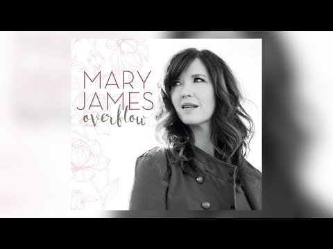 Mary James - Overflow (Lyric Video)