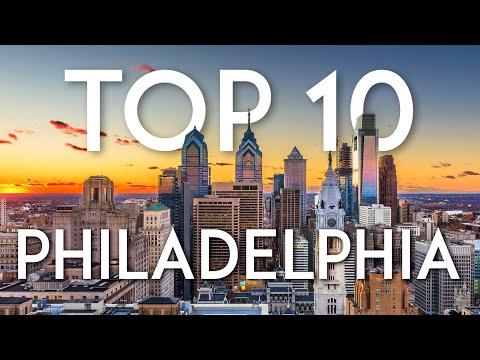 Top 10 Things to do in PHILADELPHIA | Philly Travel Guide