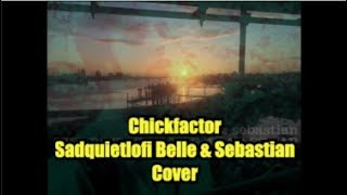 Chickfactor (Sad Quiet Lofi Belle and Sebastian Cover) #618