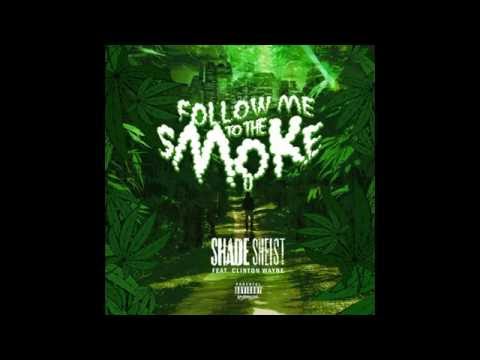 Shade Sheist - Follow Me To The Smoke (ft. Clinton Wayne) G-Funk