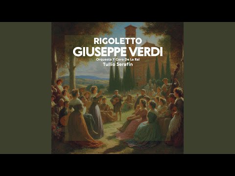 Rigoletto, Act II: "Tutte le feste al tempio"