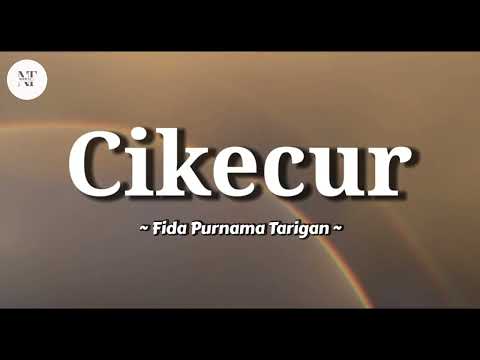 Cikecur - Fida Purnama Tarigan (Lirik Lagu Karo)