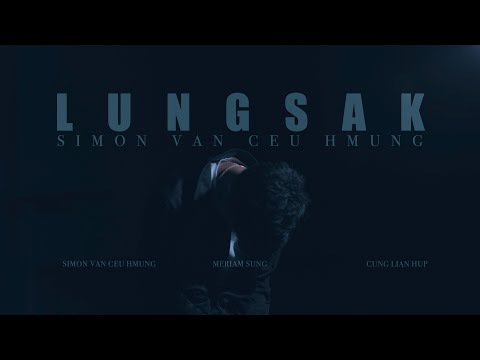 Simon Van Ceu Hmung - Lungsak | Official Music Video | Lai Hla Thar