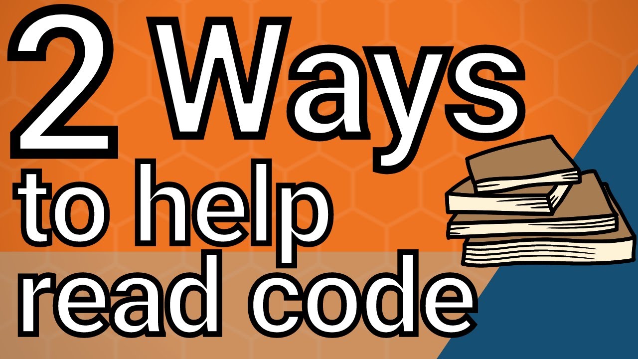 2 Strategies for Reading Code You Didn’t Write