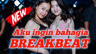 Download lagu DJ AKU INGIN BAHAGIA BREAKBEAT mp3