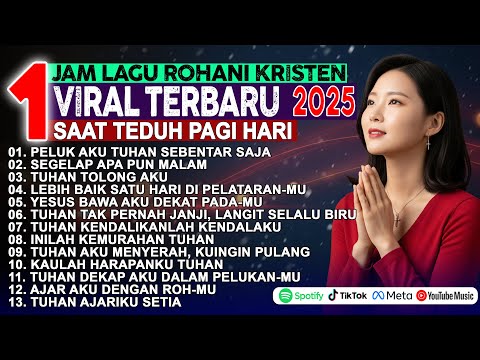 Lagu Rohani Kristen Terbaru 2025 🎶 Sedang Viral di TikTok | Lagu Penyembahan Penuh Berkat