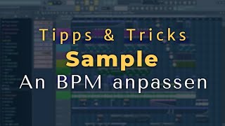 Loops/Samples an BPM/Tempo anpassen - FL Studio 20/12/11 [Tutorial/Deutsch]