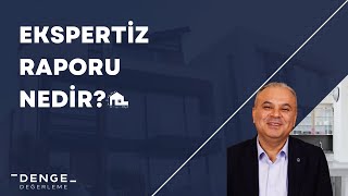 Ekspertiz Raporu Nedir  Neden İhtiyaç Duyulur
