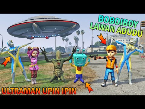 ULTRAMAN UPIN IPIN PANGGIL BOBOIBOY!! MELAWAN ADUDU DAN ALIEN - GTA 5 BOCIL SULTAN