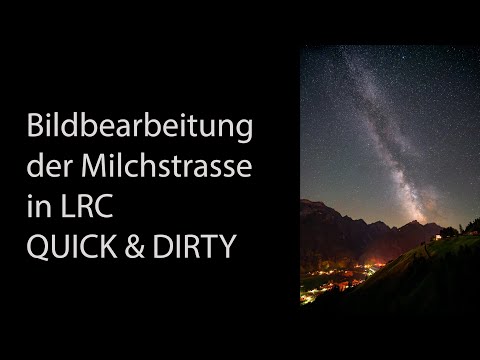 Bearbeitung der Milchstrasse in LRC (Quick & Dirty)