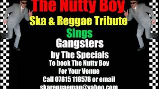 Gangsters by The Specials sung by Ska &amp; Reggae Tribute The Nutty Boy