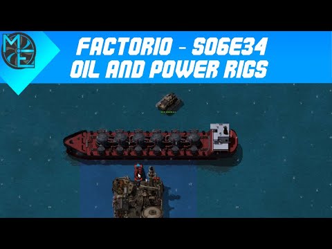 Factorio - S06E34 - Oil and Power Rigs
