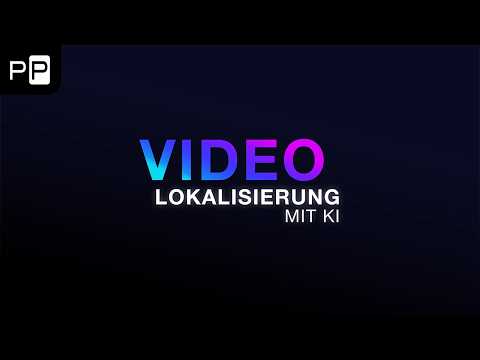VIDEO LOKALISIERUNG MIT KI