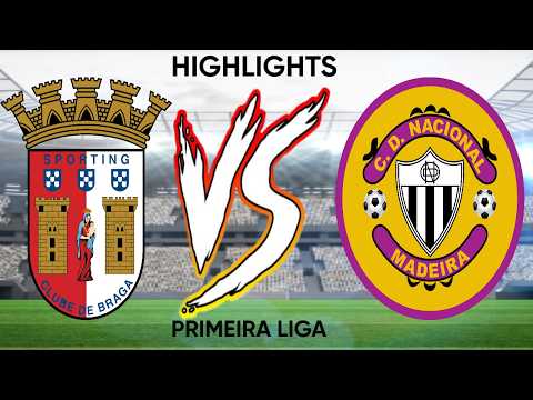 CD NACIONAL VS SPORTING BRAGA - PRIMEIRA LIGA - HIGHLIGHTS