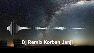 Download lagu Dj Remix Slow Full Bass | Korban Janji mp3