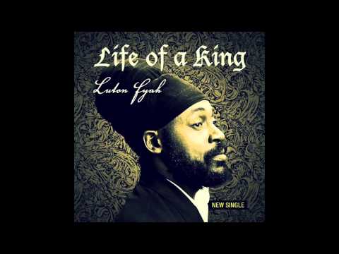 Lutan Fyah - Life Of A King (Natural High Music)