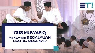 Download lagu Mengapa Manusia Jaman Now Mudah Galau? | Cahaya At-Thohir | Gus Muwafiq mp3