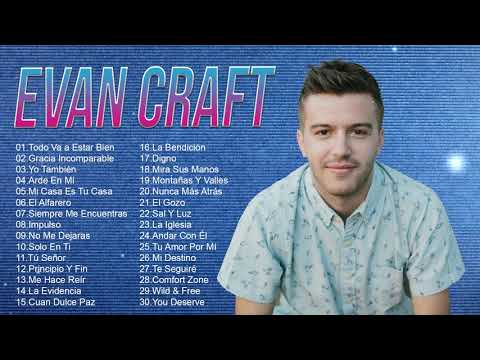 2 HORAS CON LO MEJOR DE EVAN CRAFT EN ADORACIÓN - EVAN CRAFT SUS MEJORES ÉXITOS