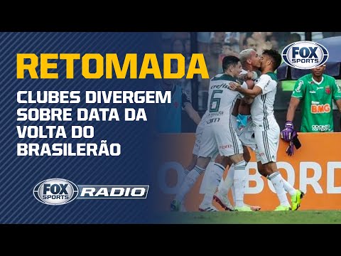 CLUBES DIVERGEM SOBRE DATA DA VOLTA DO BRASILERÃO! CBF prevê retomada no início de agosto