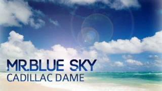 Cadillac Dame - Mr.Blue Sky (OFFICIAL - HD)