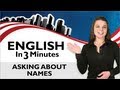 Learn English - English in Three Minutes - Asking About Names 