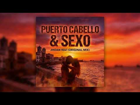 Puerto Cabello & sexo - JHOAN RDZ (Original Mix)