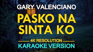 Pasko Na Sinta Ko (Karaoke) - Gary Valenciano