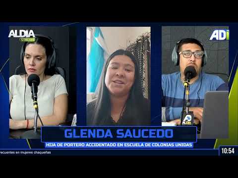 Al Dia Chaco - Glenda Saucedo - Hija de portero accidentado en esc. de Colonia Unidas - 19 10 26