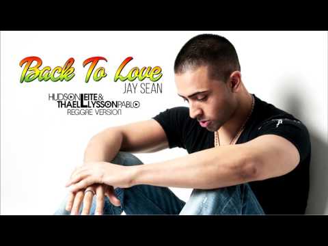 Jay Sean - Back To Love (Hudson Leite & Thaellysson Pablo Reggae Version)
