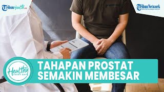 Kenali Tahapan Prostat Makin Membesar hingga Bahaya untuk Tubuh, Satu di Antaranya Faktor Usia