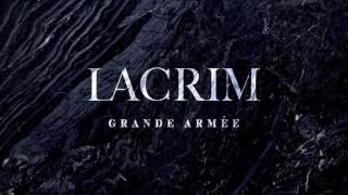 LACRIM - GRANDE ARMÉE ( VRAI VERSION )