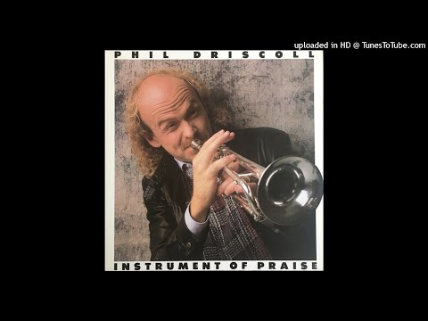 Instrument Of Praise LP - Phil Driscoll (1986) [Full Album]