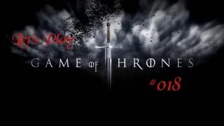 GAME OF THRONES [HD] #018 - Dunkle Schwingen, Dunkle Worte - Let&#39;s Play Game of Thrones