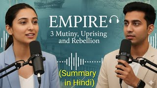 Empire Summary (Hindi), podcast 3 Mutiny, Uprising and Rebellion.