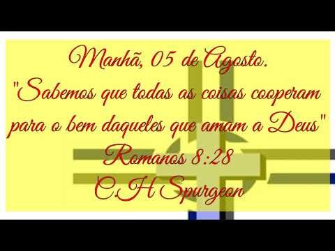 Devocional Manhã & Noite Com C.H Spurgeon | Manhã, 05 de Agosto.