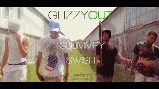 Slummpy x Swish - Glizzy Out (OFFICIAL MUSIC VIDEO) EXPLICIT