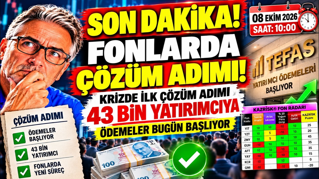 SON DAKİKA! 43 BİN YATIRIMCIYA ÖDEMELER BUGÜN BAŞLIYOR | FON KRİZİNDE İLK ÇÖZÜM