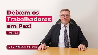 Deixem os Trabalhadores em Paz! - Parte 1