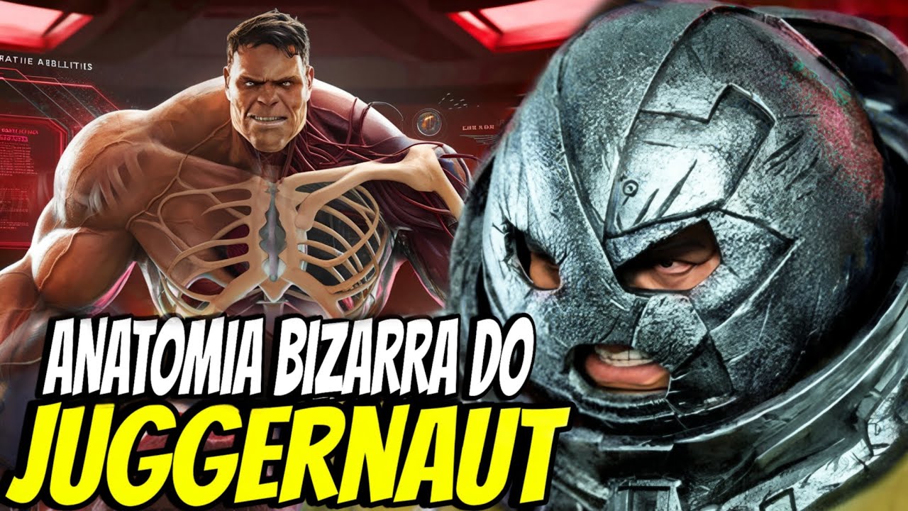 ANATOMIA BIZARRA DO JUGGERNAUT EXPLORADAS - ELE É IMORTAL? QUÃO PODEROSO ELE É?