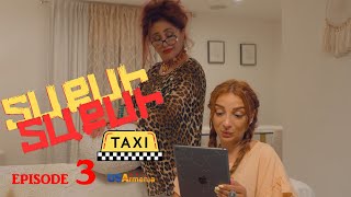 TAXI TAXI EPISODE 3 ՏԱՔՍԻ ՏԱՔՍԻ ՄԱՍ 3