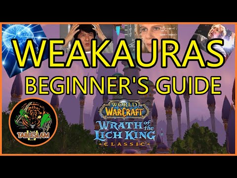How To Set Up WeakAuras in WotLK Classic | WOW CLASSIC WORKSHOP